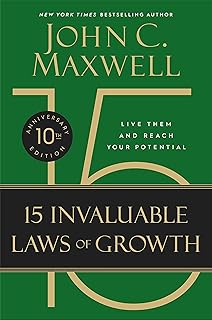 The 15 Invaluable Laws of Growth: Live Them and Reach Your Potential (English Edition)