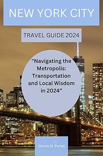 NEW YORK CITY : Navigating the Metropolis: Transpo